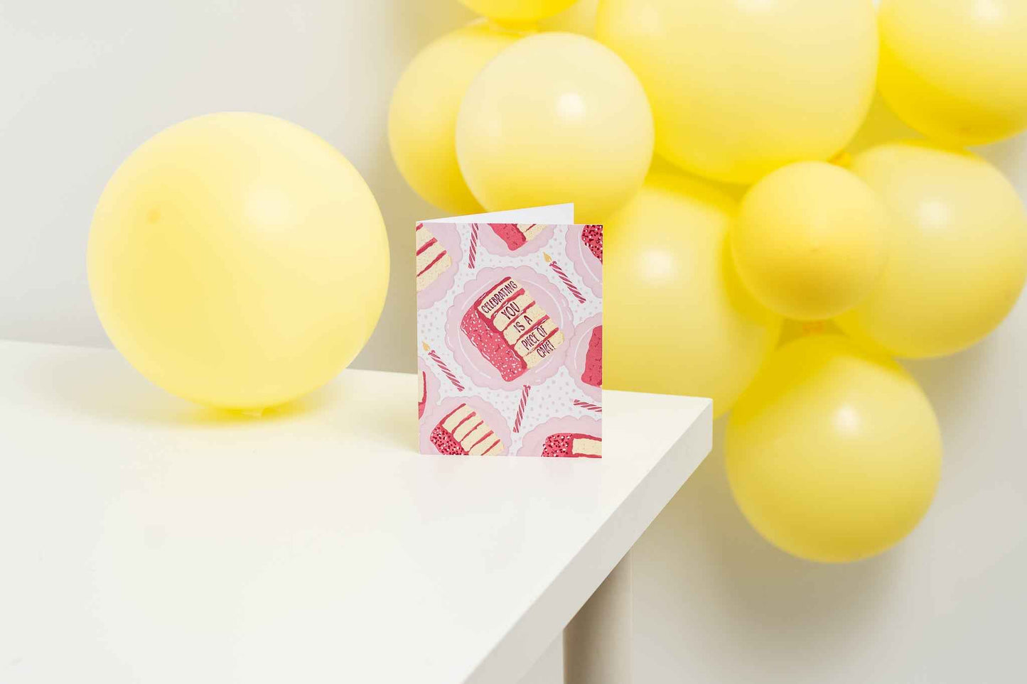 Celebrating You Is A Piece Of Cake! - Greeting Card
