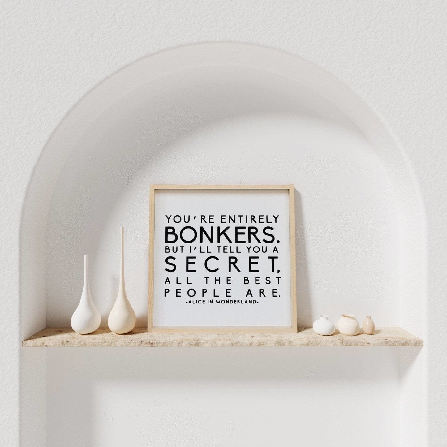 "You're Entirely Bonkers" Alice in Wonderland Quote Wood Sign - AURABAGS SHOP