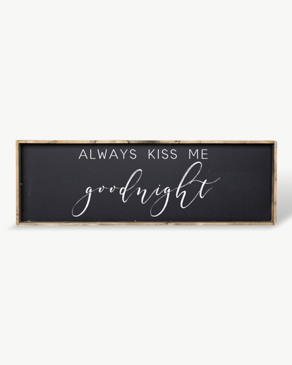 Always Kiss Me Goodnight Wood Sign – Bedroom Wall Art