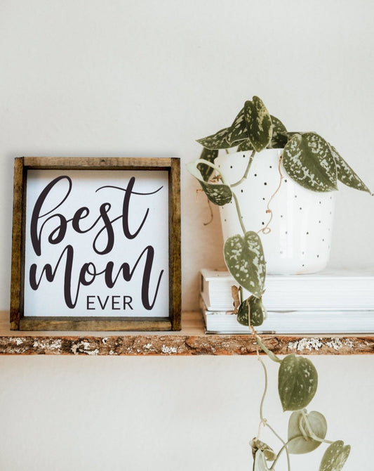 Best Mom Ever Mini Wood Sign - AURABAGS SHOP