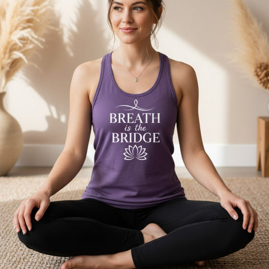 Breath Is The Bridge Tank Top | Yoga Tank for Women | Mindfulness Gift