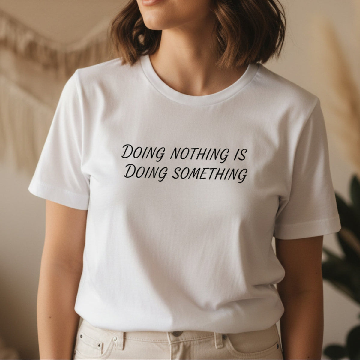 Doing Nothing Is Doing Something T-Shirt | Self-Care Graphic Tee for Women