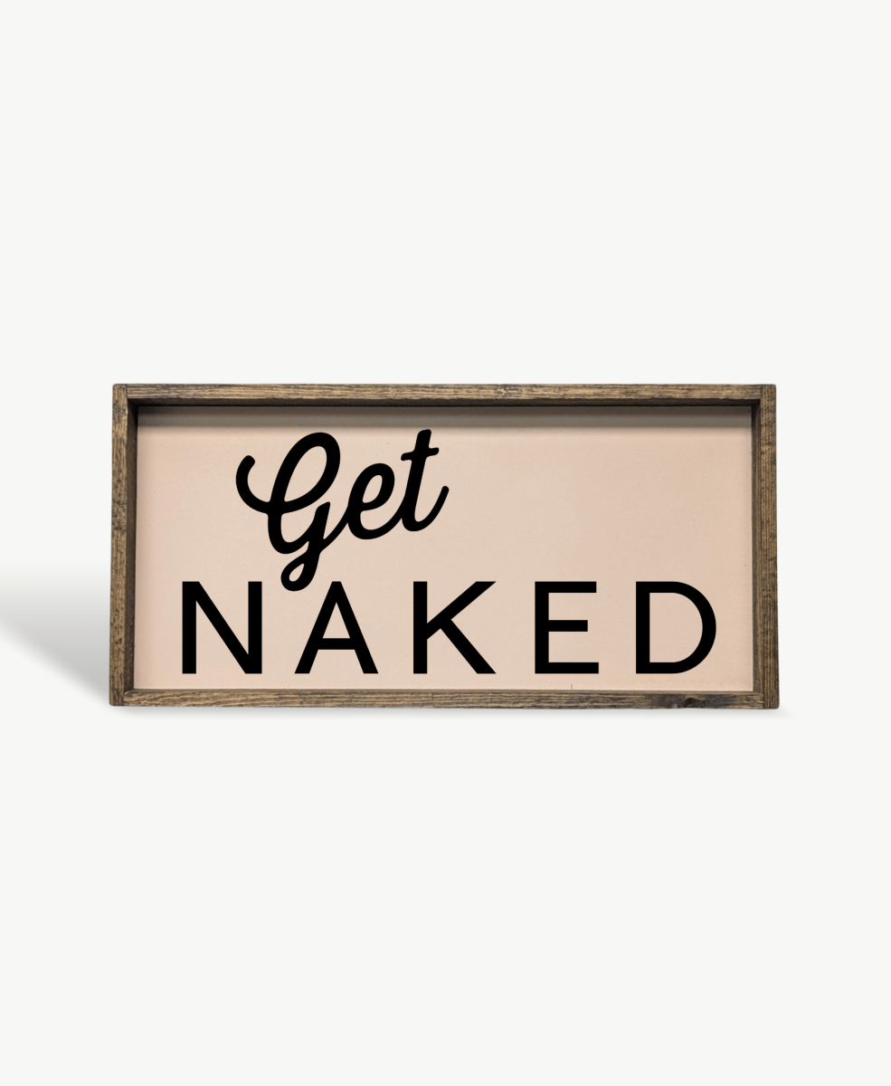 Get Naked Wood Sign - AURABAGS SHOP