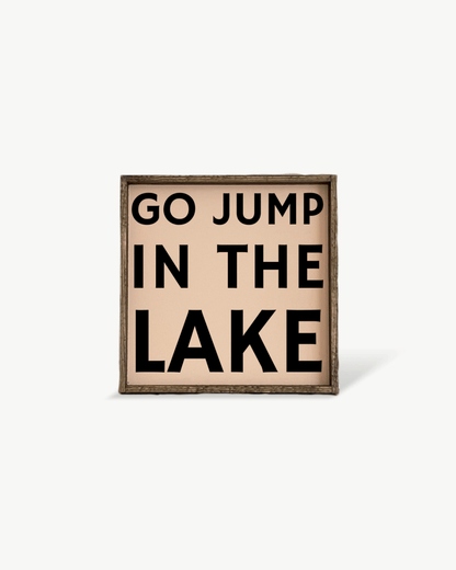 'Go Jump in the Lake' Wood Sign – Cottage Wall Art - AURABAGS SHOP