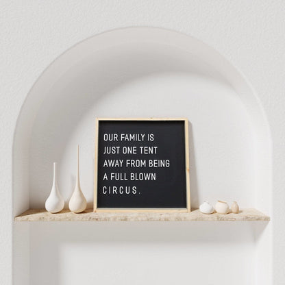 Our Family is Just One Tent Away From Being A Full Blown Circus Wood Sign